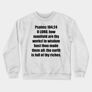 Psalm 104:24 - King James Version Bible Verse Typography Crewneck Sweatshirt